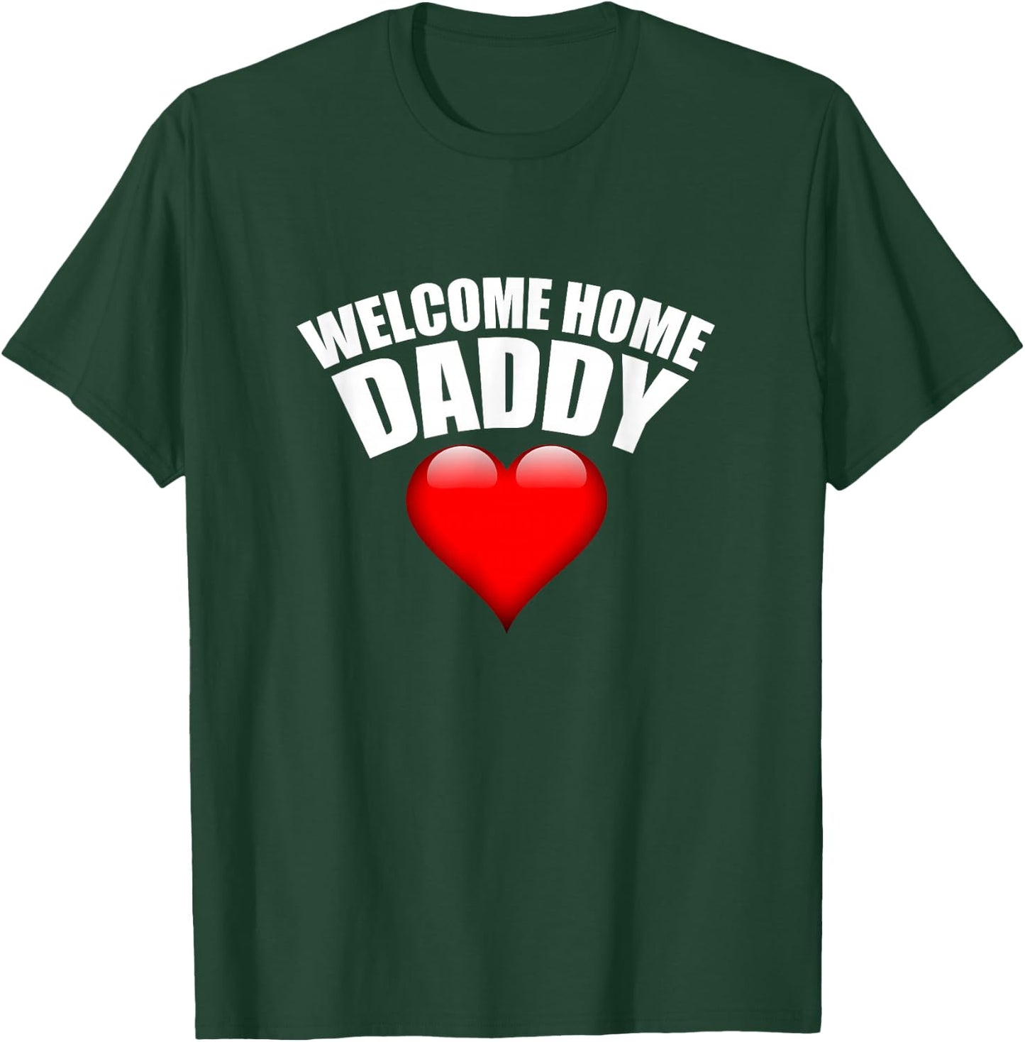 Welcome Home Daddy Surprise for Kids or Wifes T-Shirt - T-Shirt | Forest