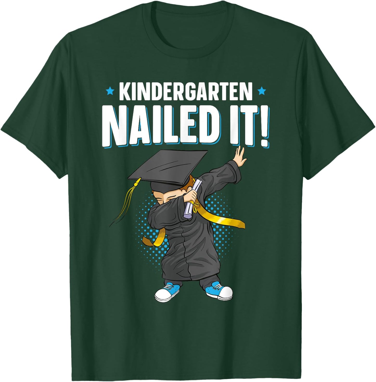 Dabbing Graduation Class Of 2025 Boy Kindergarten Nailed It T-Shirt - T-Shirt | Forest