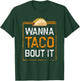 School Counselor Shirts - Wanna Taco Bout It T-Shirt - T-Shirt | Forest