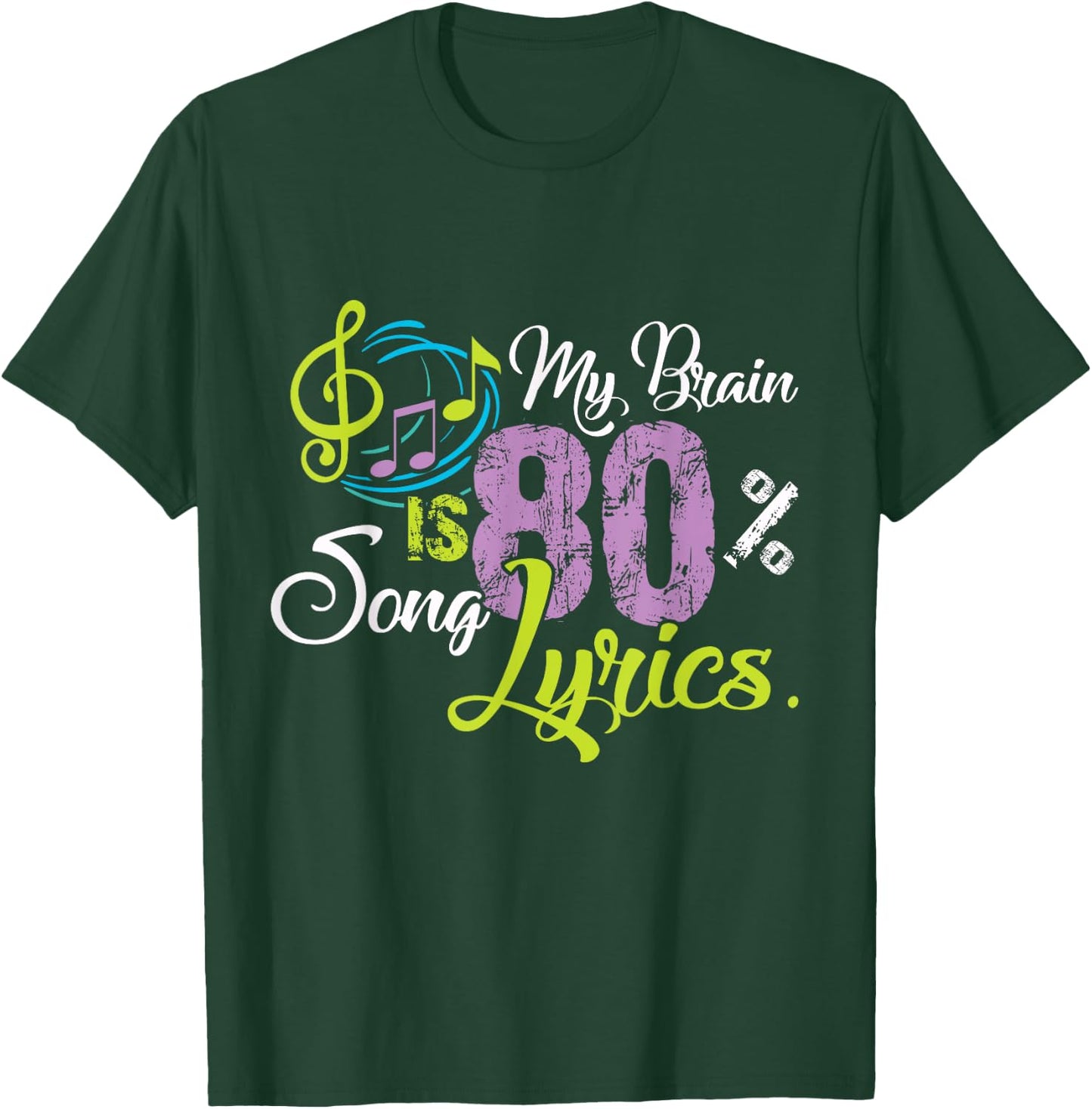 My Brain is 80% Song Lyrics Funny Gift Music Lover Shirt T-Shirt - T-Shirt | Forest