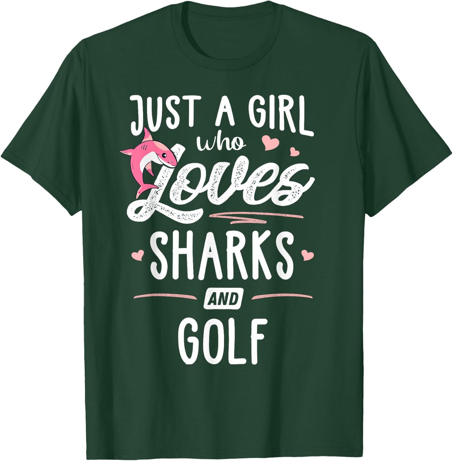 Just A Girl Who Loves Sharks And Golf Gift Women T-Shirt - T-Shirt | Forest