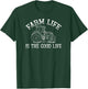 Farm Life Is The Good Life Tractor T-Shirt - T-Shirt | Forest