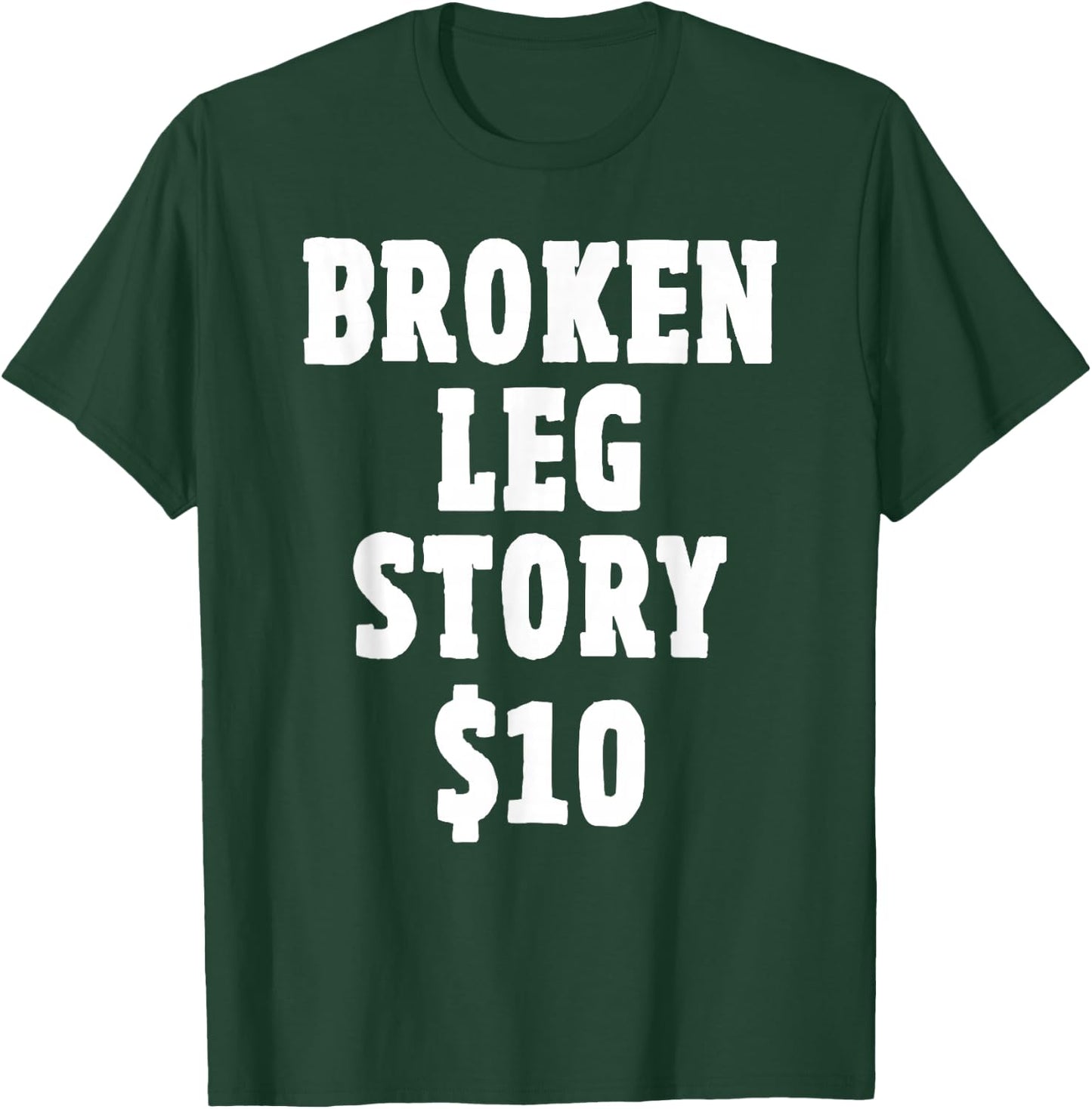 Broken Leg Gifts for Kids: Broken Leg Story $10 T-Shirt - T-Shirt | Forest