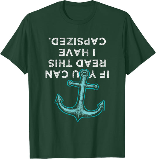 If You Can Read This I Have Capsized - Funny Boating T-Shirt - T-Shirt | Forest