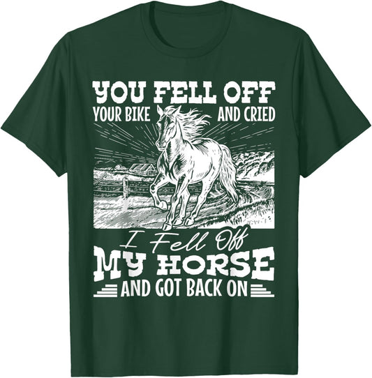 I Fell Off My Horse And Got Back On Horse Lover Funny T-Shirt - T-Shirt | Forest
