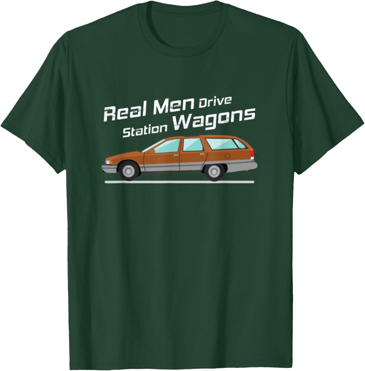 Station Wagon Shirt Real Men Drive Station Wagons Gift T-Shirt - T-Shirt | Forest
