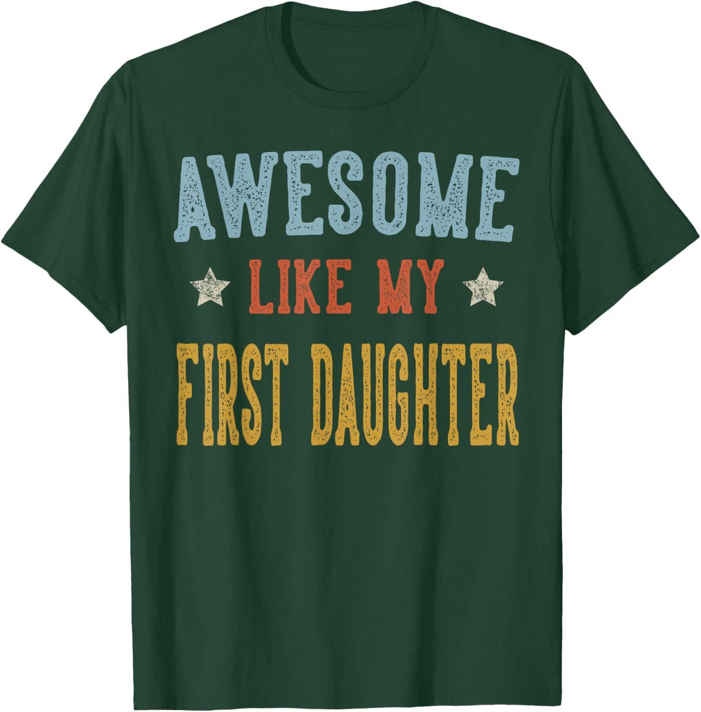 Awesome Like My First Daughter Retro Vintage T-Shirt - T-Shirt | Forest
