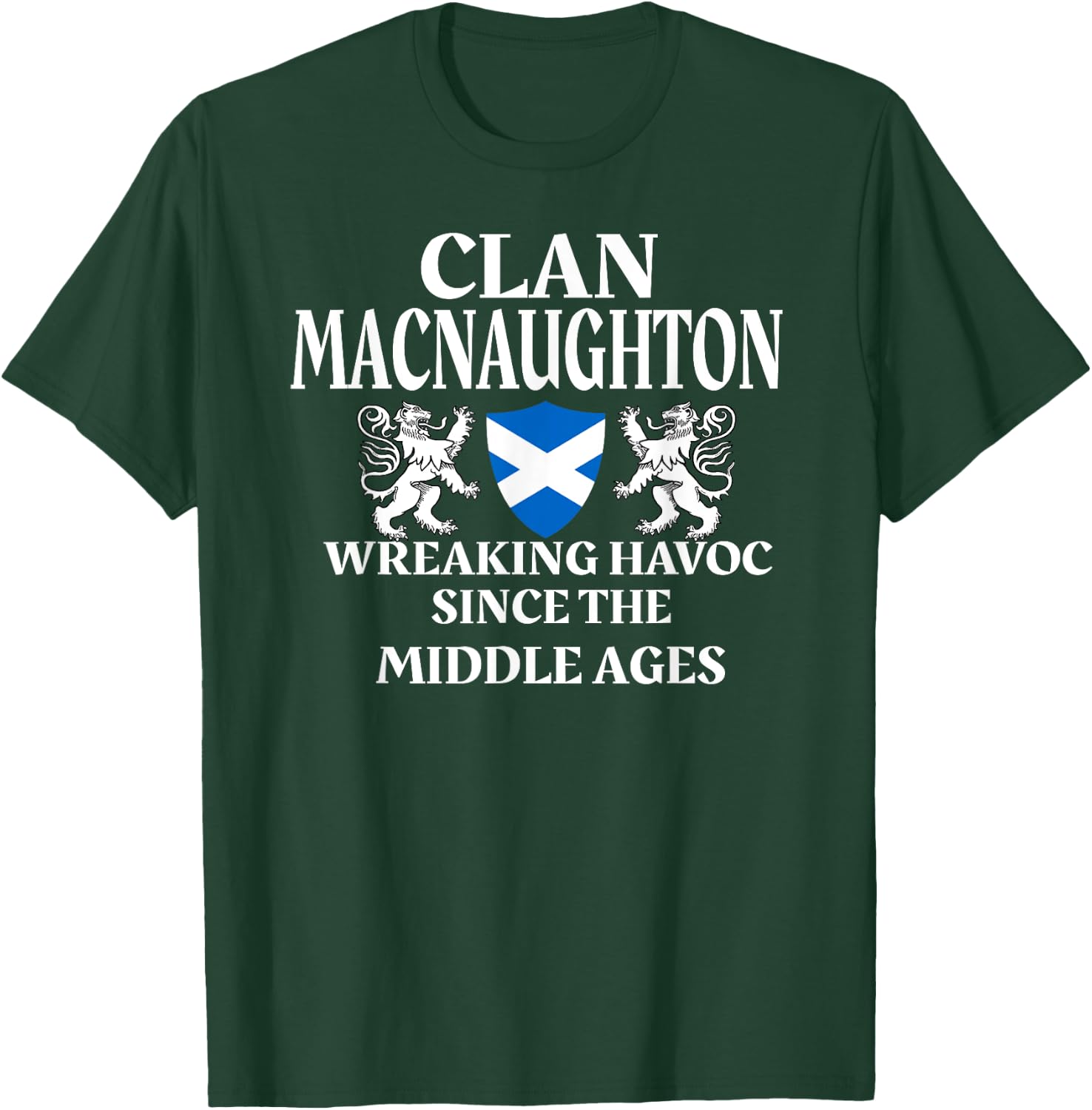 MacNaughton Scottish Family Clan Scotland Name T-Shirt - T-Shirt | Forest