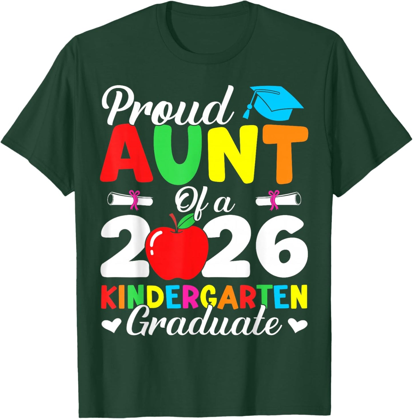Proud Aunt Class of 2026 Kindergarten Graduate Graduation T-Shirt - T-Shirt | Forest