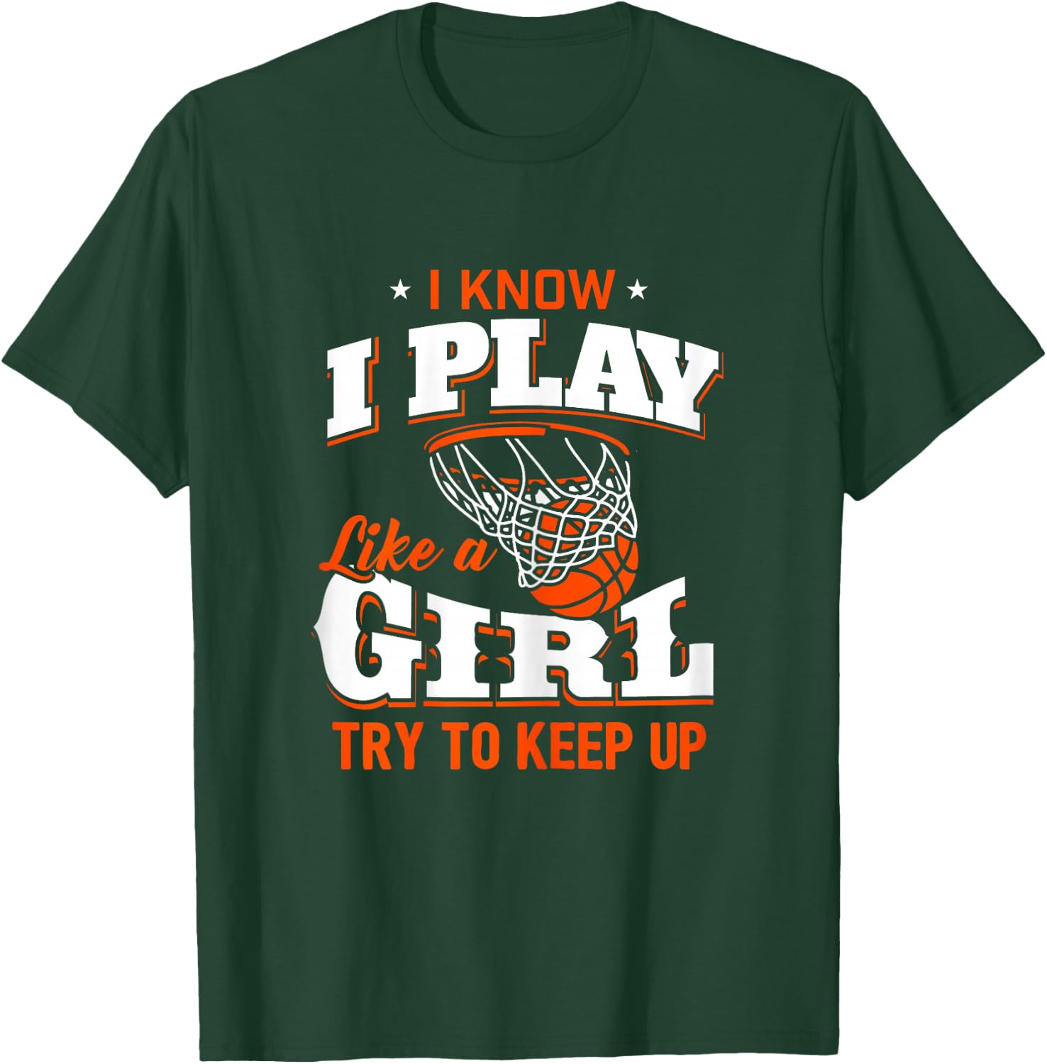 I Know I Play Like A Girl Shirt - Basketball Girl T-Shirt - T-Shirt | Forest