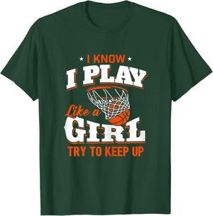 I Know I Play Like A Girl Shirt - Basketball Girl T-Shirt - T-Shirt | Forest