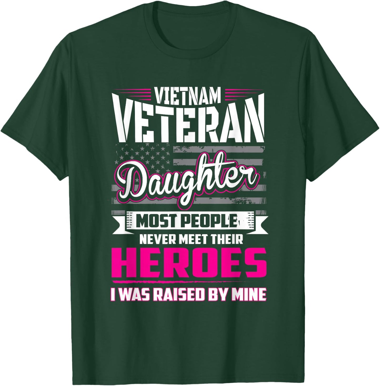 Vietnam Veteran Daughter Raised By My Hero T-Shirt - T-Shirt | Forest