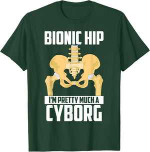 Cool Bionic Hip I'm Cyborg | Funny Bone Replacement Gift T-Shirt - T-Shirt | Forest