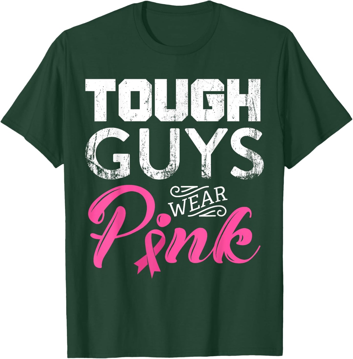 Tough Guys Wear Pink Ribbon Breast Cancer Awareness Month T-Shirt - T-Shirt | Forest