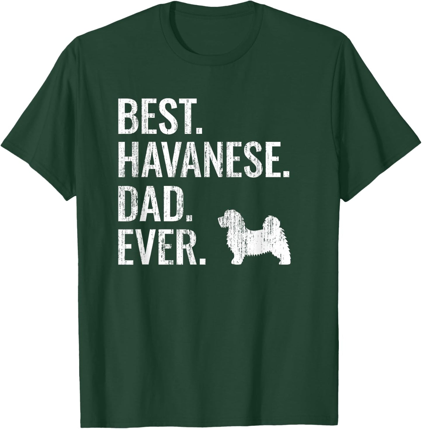 Best Havanese Dad Ever - Cool Dog Owner Gift T-Shirt - T-Shirt | Forest