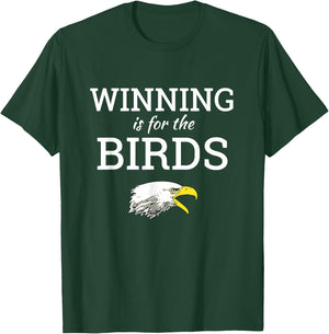 Winning is for the Birds Eagles Shirt T-Shirt - T-Shirt | Forest