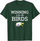 Winning is for the Birds Eagles Shirt T-Shirt - T-Shirt | Forest