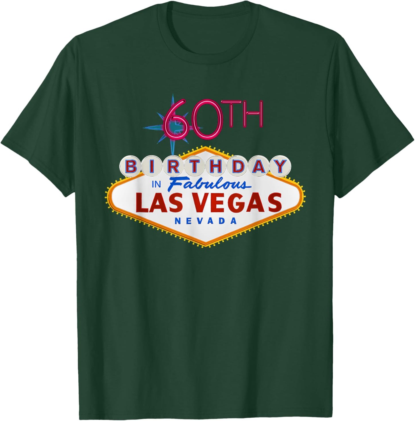 60th Birthday in Las Vegas Classic Sign Gift T Shirt T-Shirt - T-Shirt | Forest