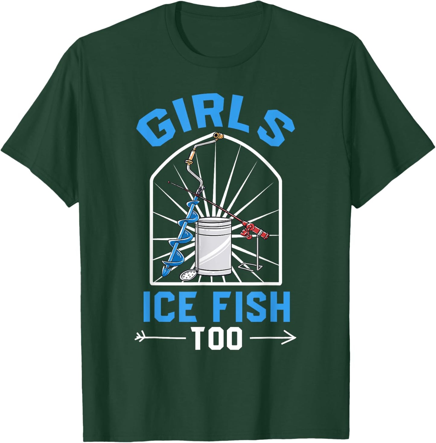 Ice Fishing Shirt Funny Fisherman Girls Ice Fish Too T-Shirt - T-Shirt | Forest