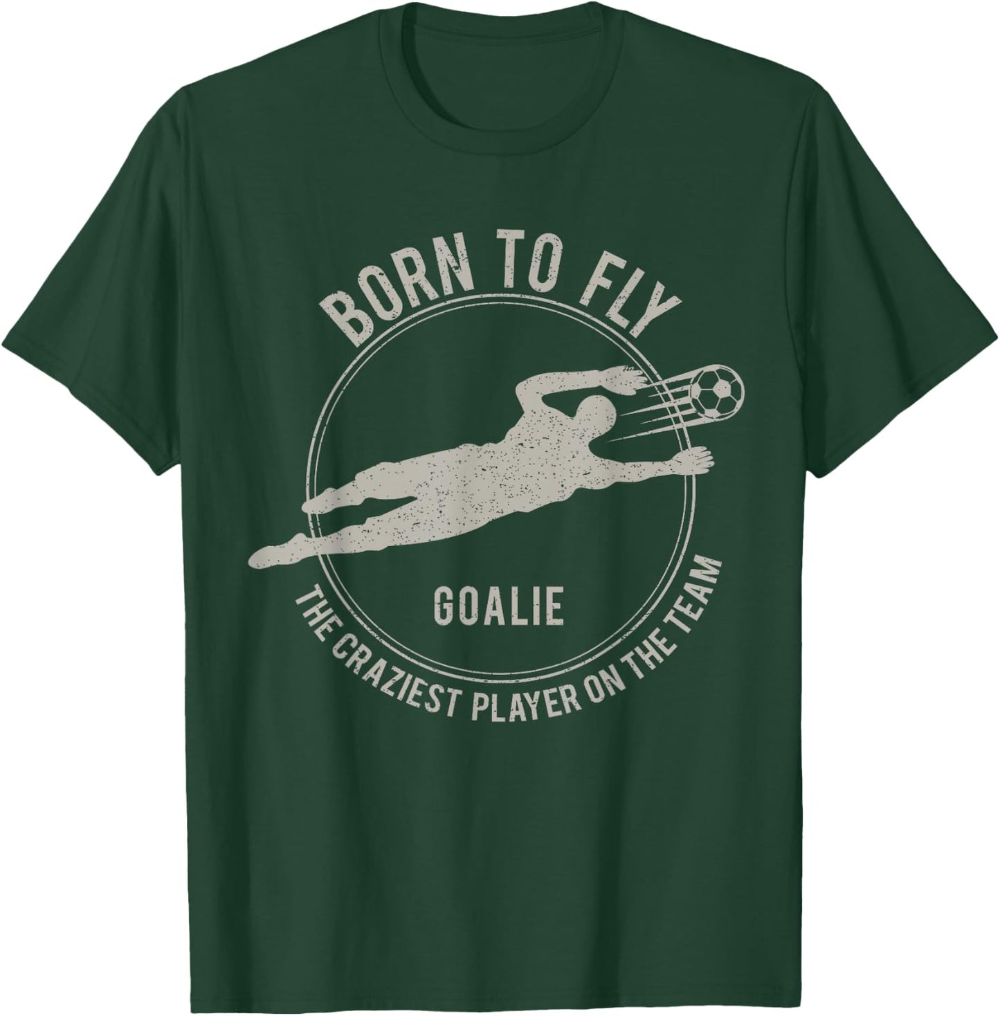 Funny Goalkeeper Gift Soccer Goalie Born to Fly T-Shirt - T-Shirt | Forest