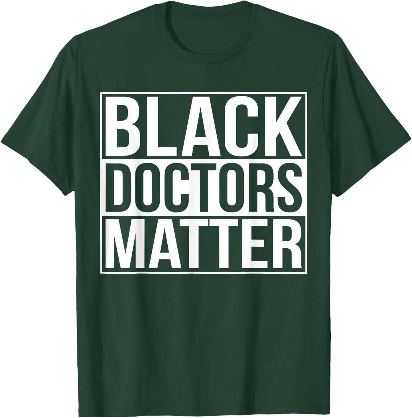 Black Doctors Matter Political Unity Ethnic T Shirt T-Shirt - T-Shirt | Forest