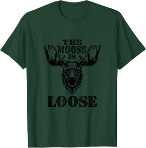 The Moose Is Loose Funny Wildlife Animal Hunting Meme T-Shirt - T-Shirt | Forest