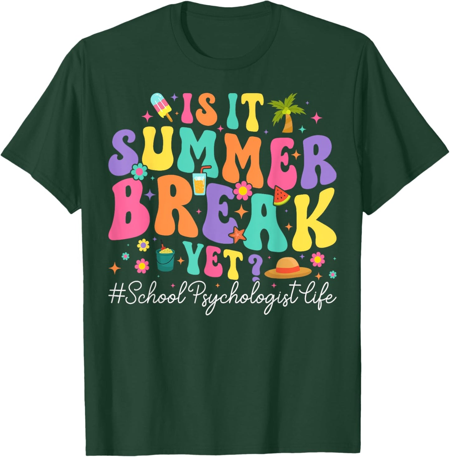 is It Summer Break Yet Groovy Vacation School Psychologist T-Shirt - T-Shirt | Forest