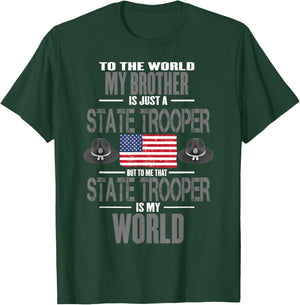 State Trooper My Brother The State Trooper Is My World T-Shirt - T-Shirt | Forest