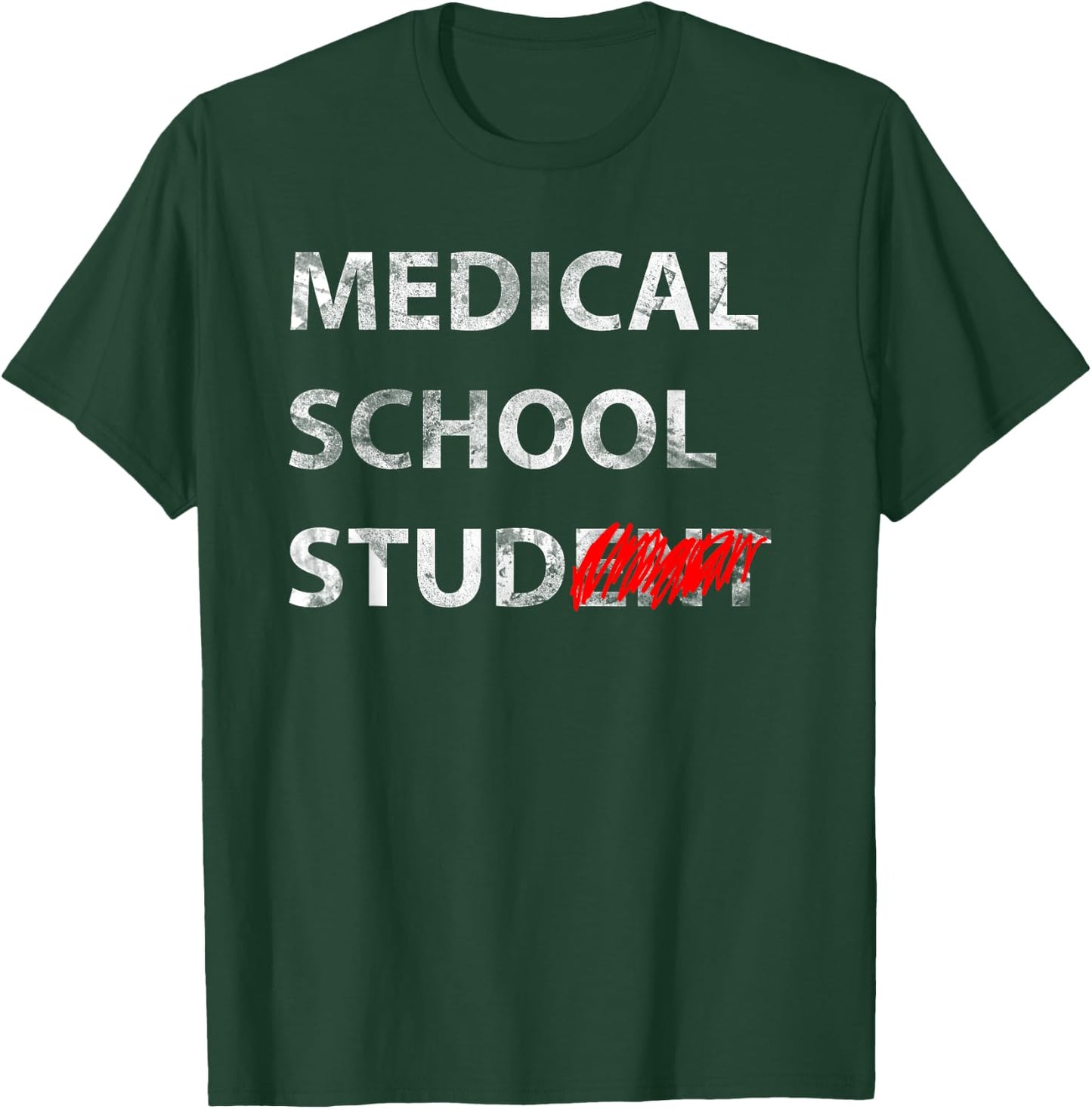 Medical School Stud Student Funny Gift Future Doctor T-Shirt - T-Shirt | Forest