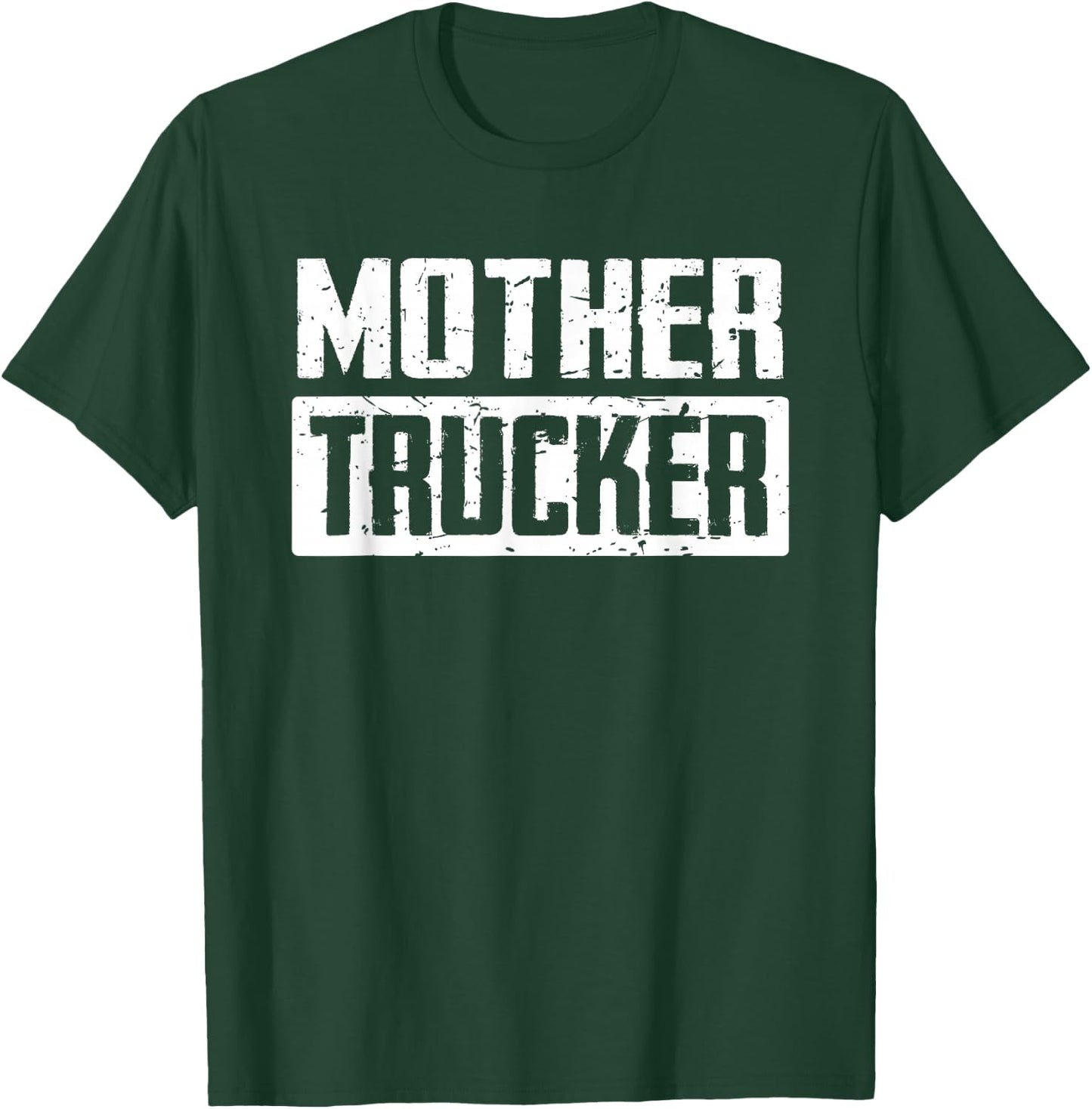 Mother Trucker Shirt Funny Trucker Life Truck Driver Humor T-Shirt - T-Shirt | Forest
