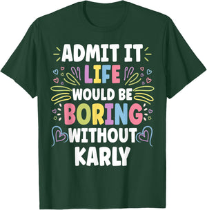 KARLY Personalized Name Funny Cute Custom KARLY Name T-Shirt - T-Shirt | Forest