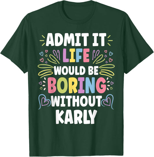 KARLY Personalized Name Funny Cute Custom KARLY Name T-Shirt - T-Shirt | Forest
