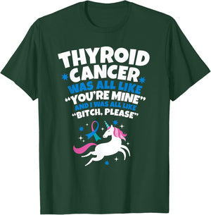 Thyroid Cancer Funny Unicorn Bitch Please Quote T-Shirt - T-Shirt | Forest