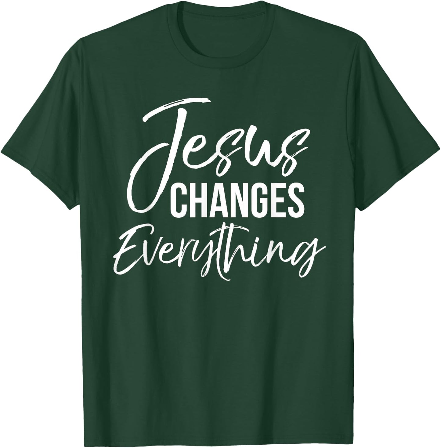 Jesus Changes Everything Shirt Christian Baptism & Salvation T-Shirt - T-Shirt | Forest