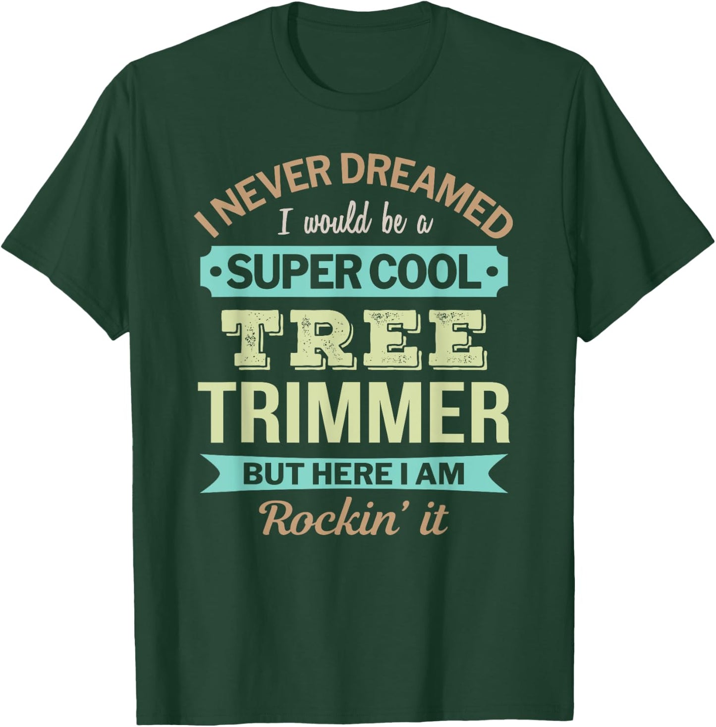 Tree Trimmer Gift Funny Appreciation T-Shirt - T-Shirt | Forest