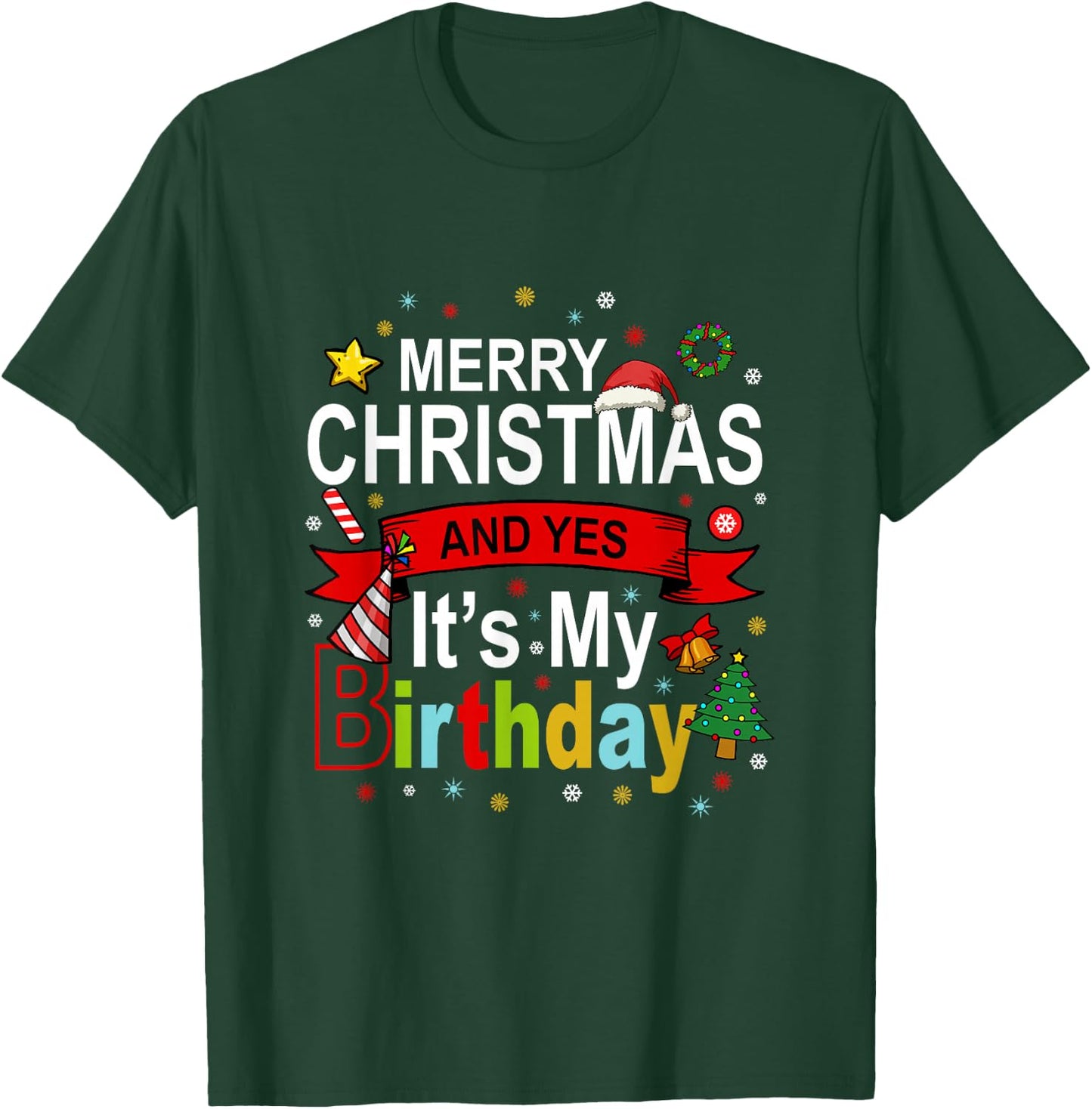 Merry Christmas And Yes It's My Birthday Gift T-Shirt - T-Shirt | Forest