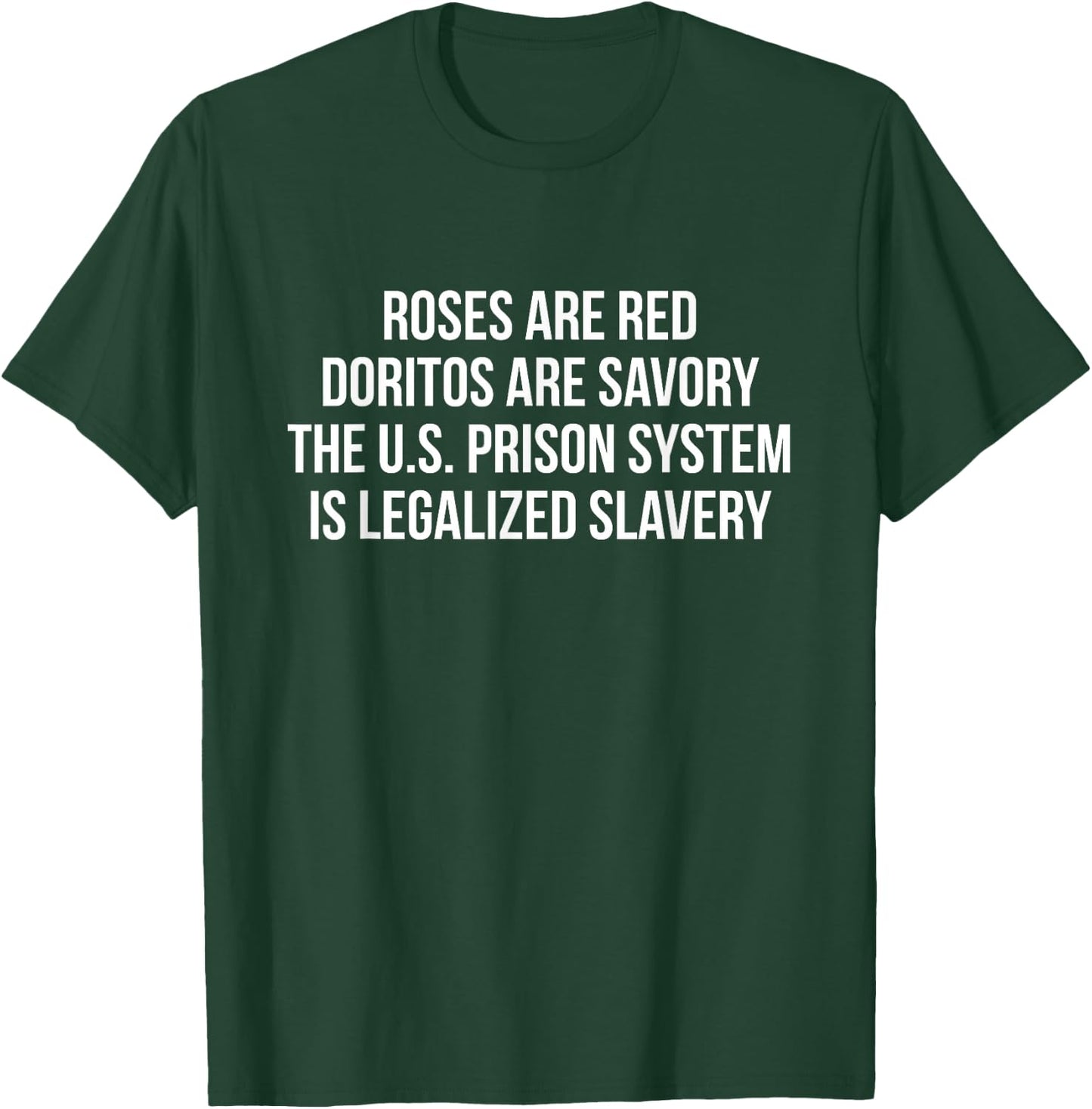 Roses are red Doritos are Savory The US Prison System T-Shirt - T-Shirt | Forest