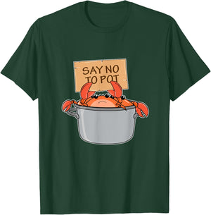 Funny Crab Boil Gift Seafood Say No To Pot T-Shirt - T-Shirt | Forest