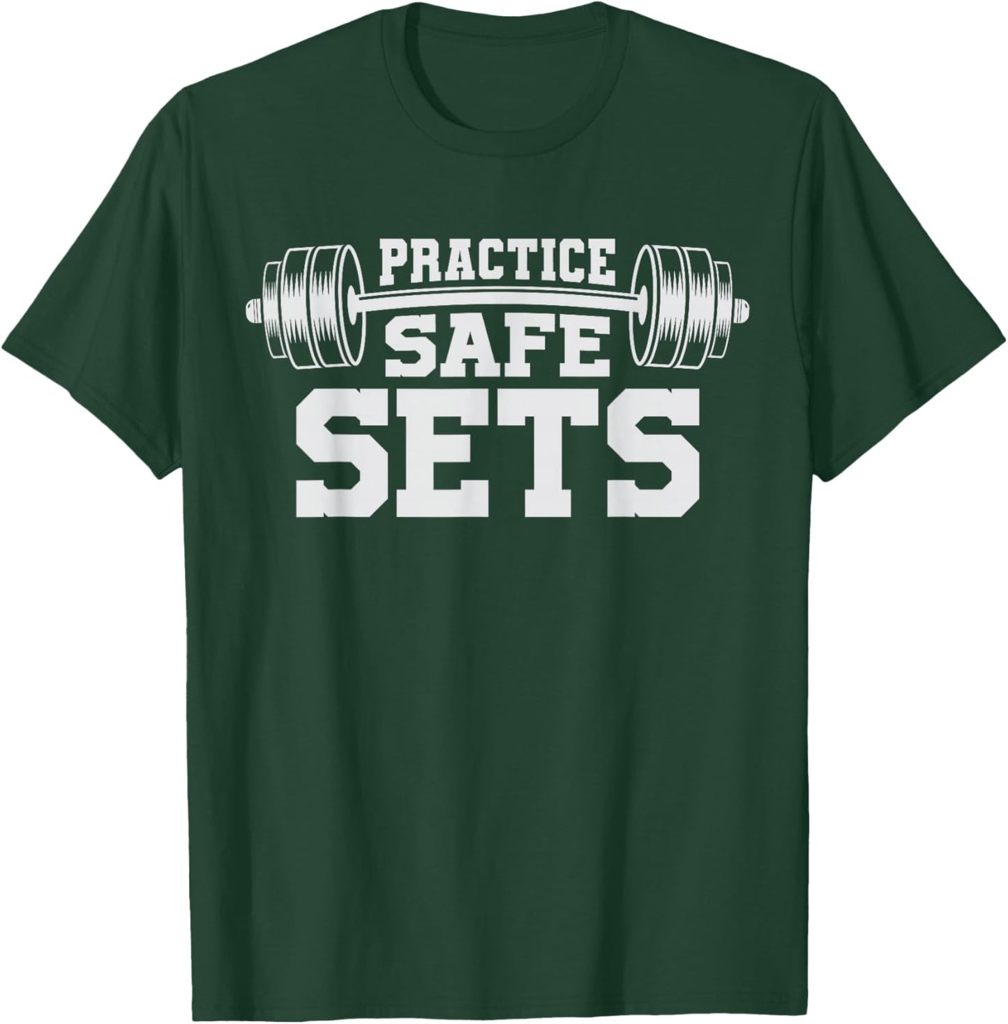 Gym Lover Lifting Weights Practice Safe Set Workout Deadlift T-Shirt - T-Shirt | Forest