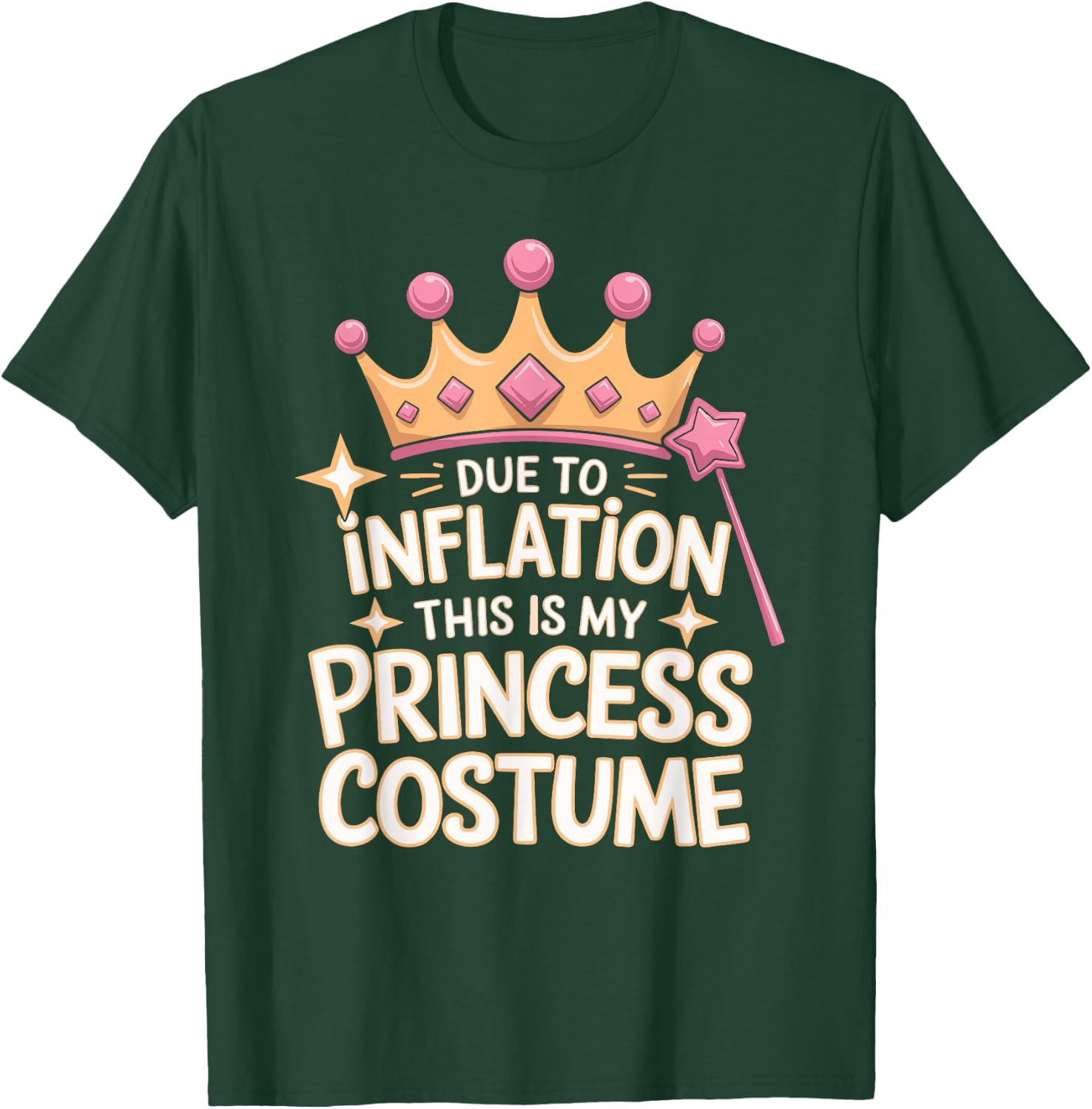 Due To Inflation This Is My Princess Costume T-Shirt - T-Shirt | Forest