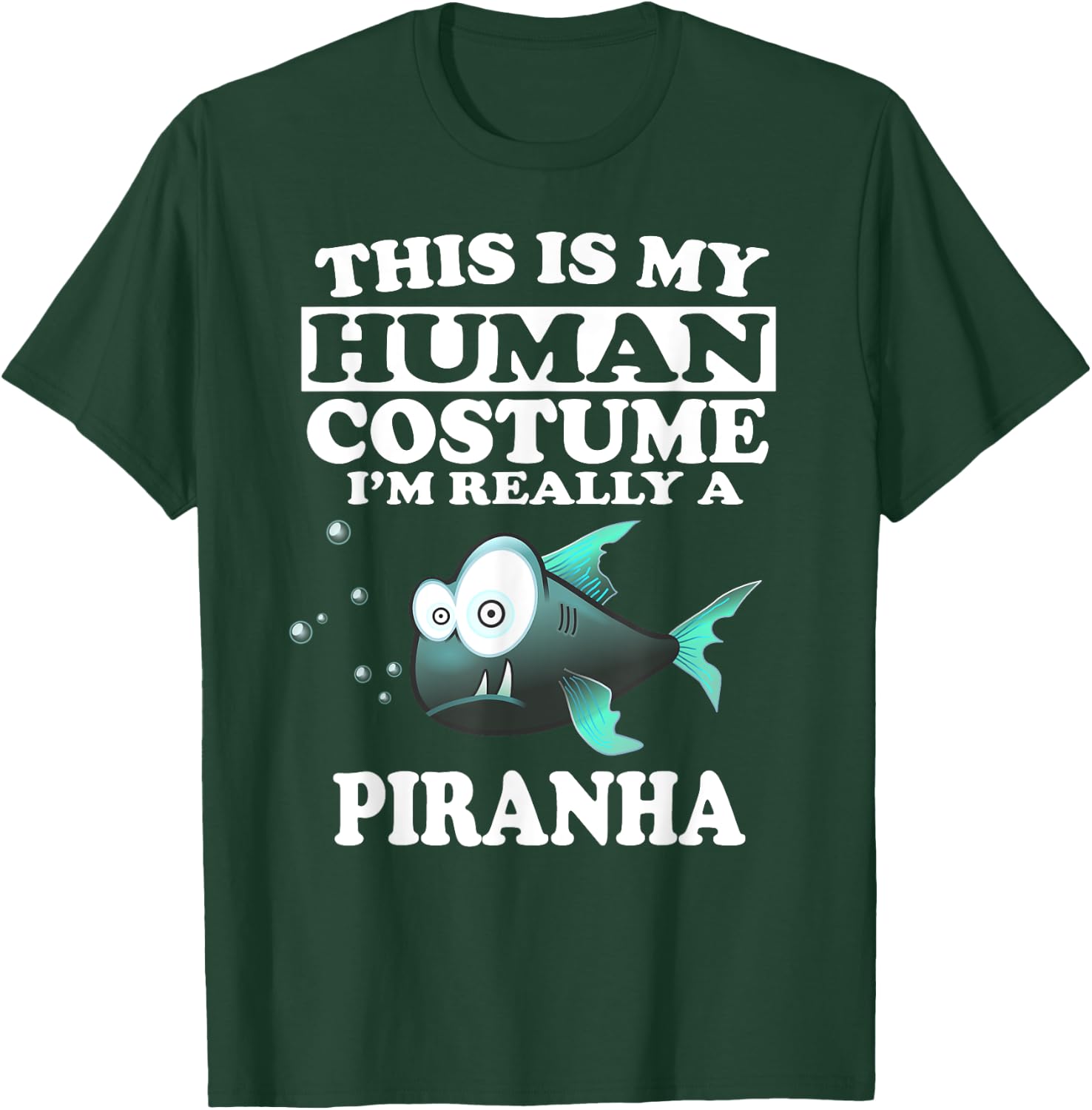This Is My Human Costume I'm Really A Piranha Fish T-Shirt - T-Shirt | Forest