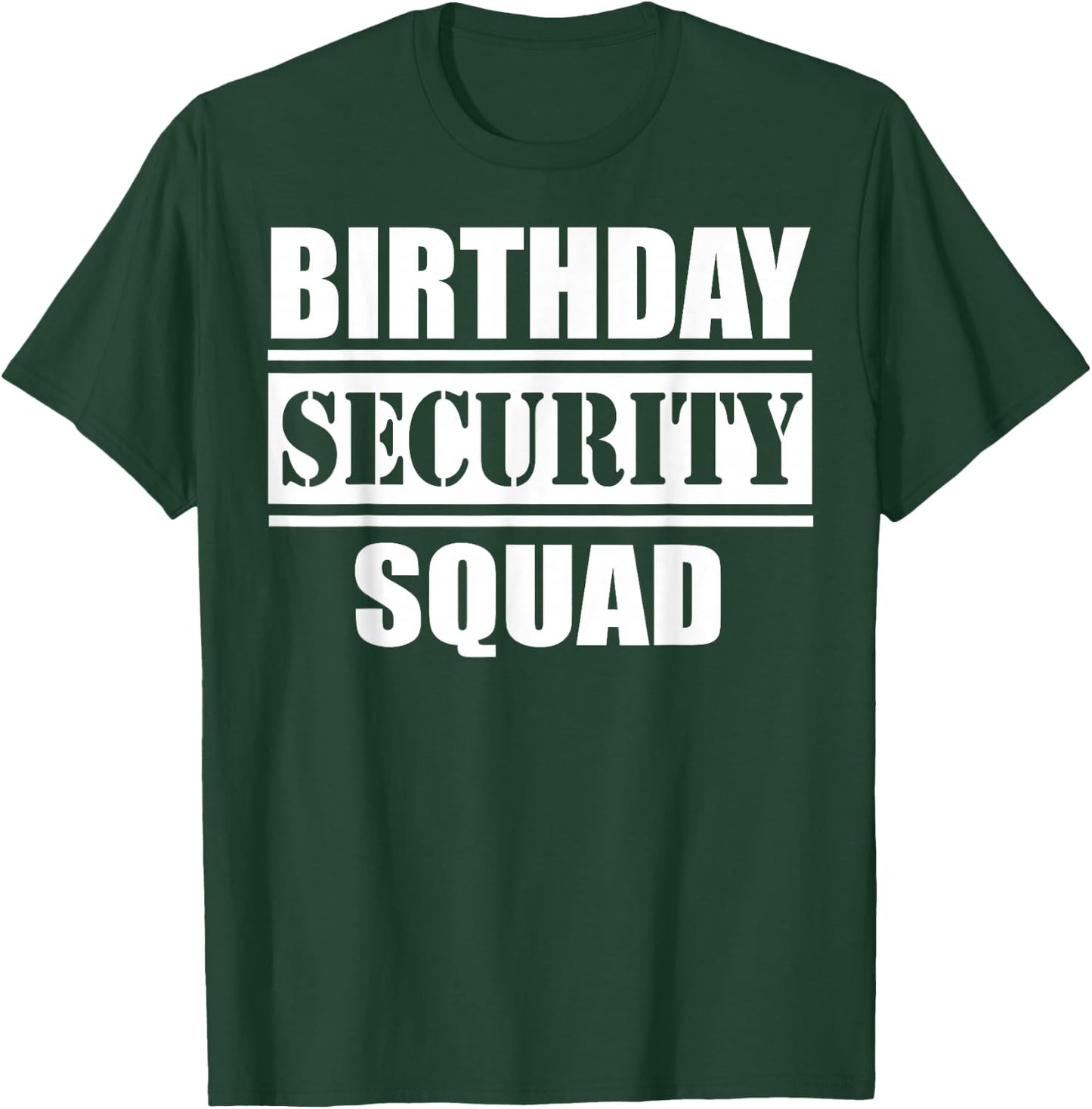 Birthday Security Squad best ever T-Shirt - T-Shirt | Forest