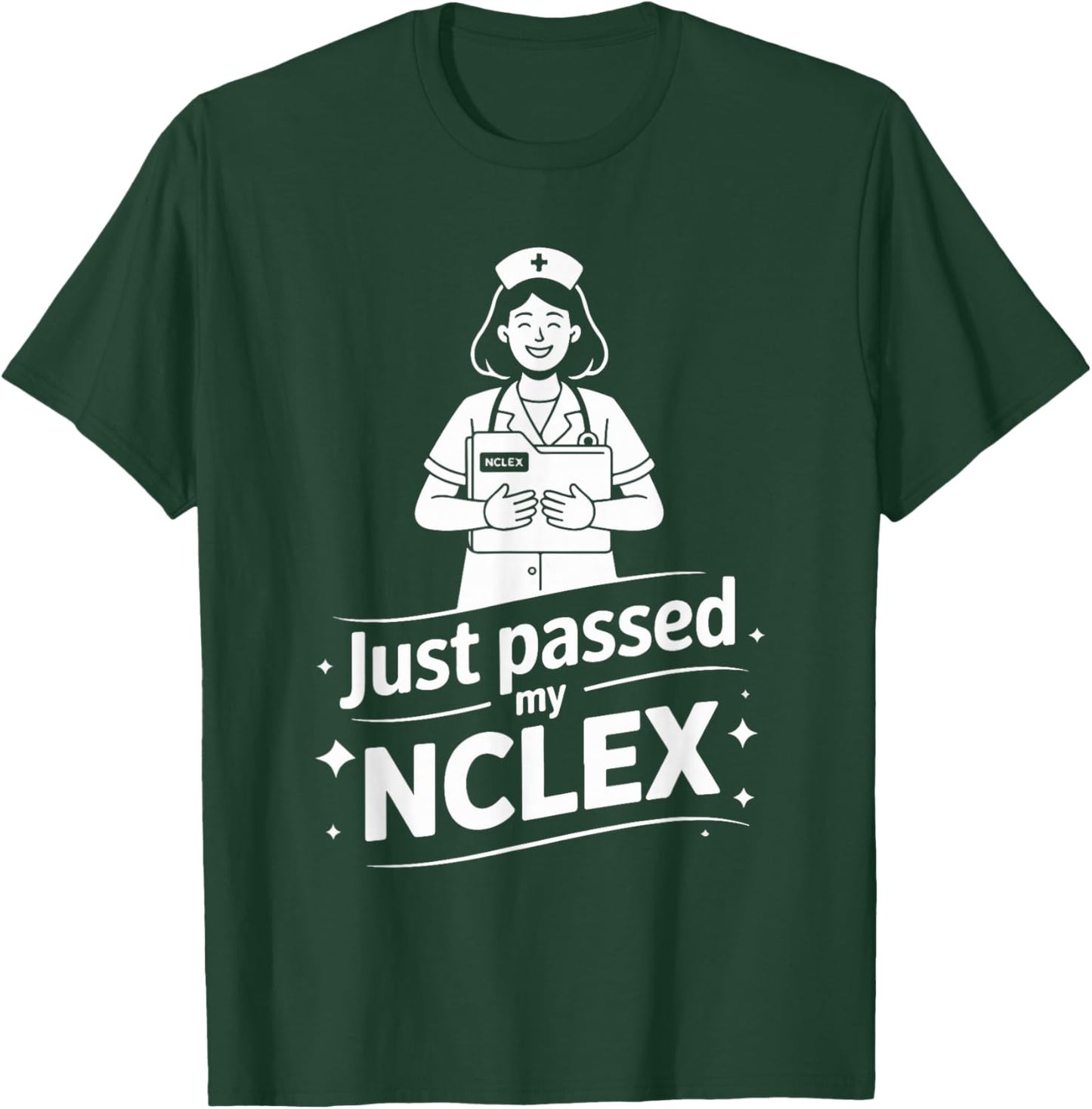 Just Passed My NCLEX Nurse Joyful T-Shirt - T-Shirt | Forest