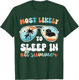Most Likely to Sleep in All Summer Teacher Men Women Dad T-Shirt - T-Shirt | Forest