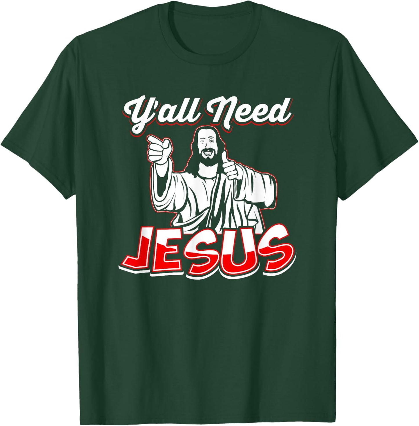 Y'All Need Jesus - Jesus Shirt - Christian T-Shirt - T-Shirt | Forest