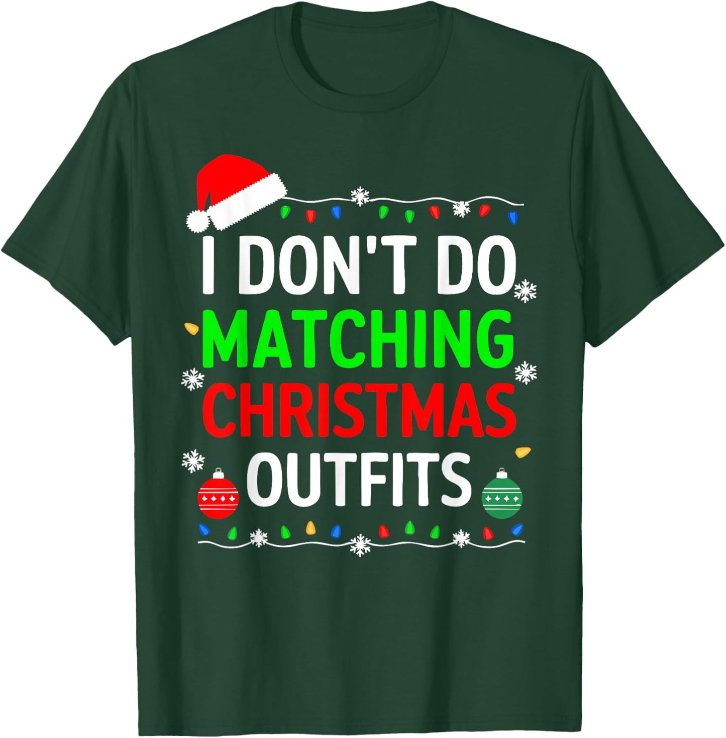 I Don't Do Matching Christmas Outfits Shirt Family Xmas T-Shirt - T-Shirt | Forest