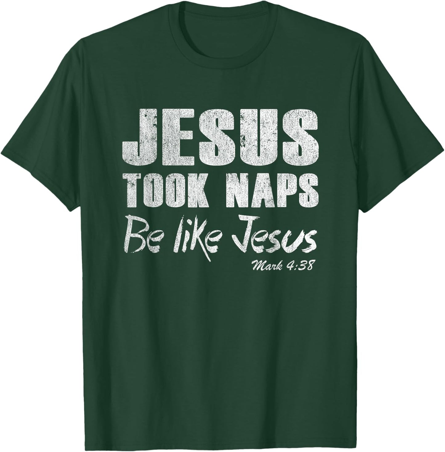 Jesus Took Naps Be Like Jesus Shirt Christian Quote Gift T-Shirt - T-Shirt | Forest