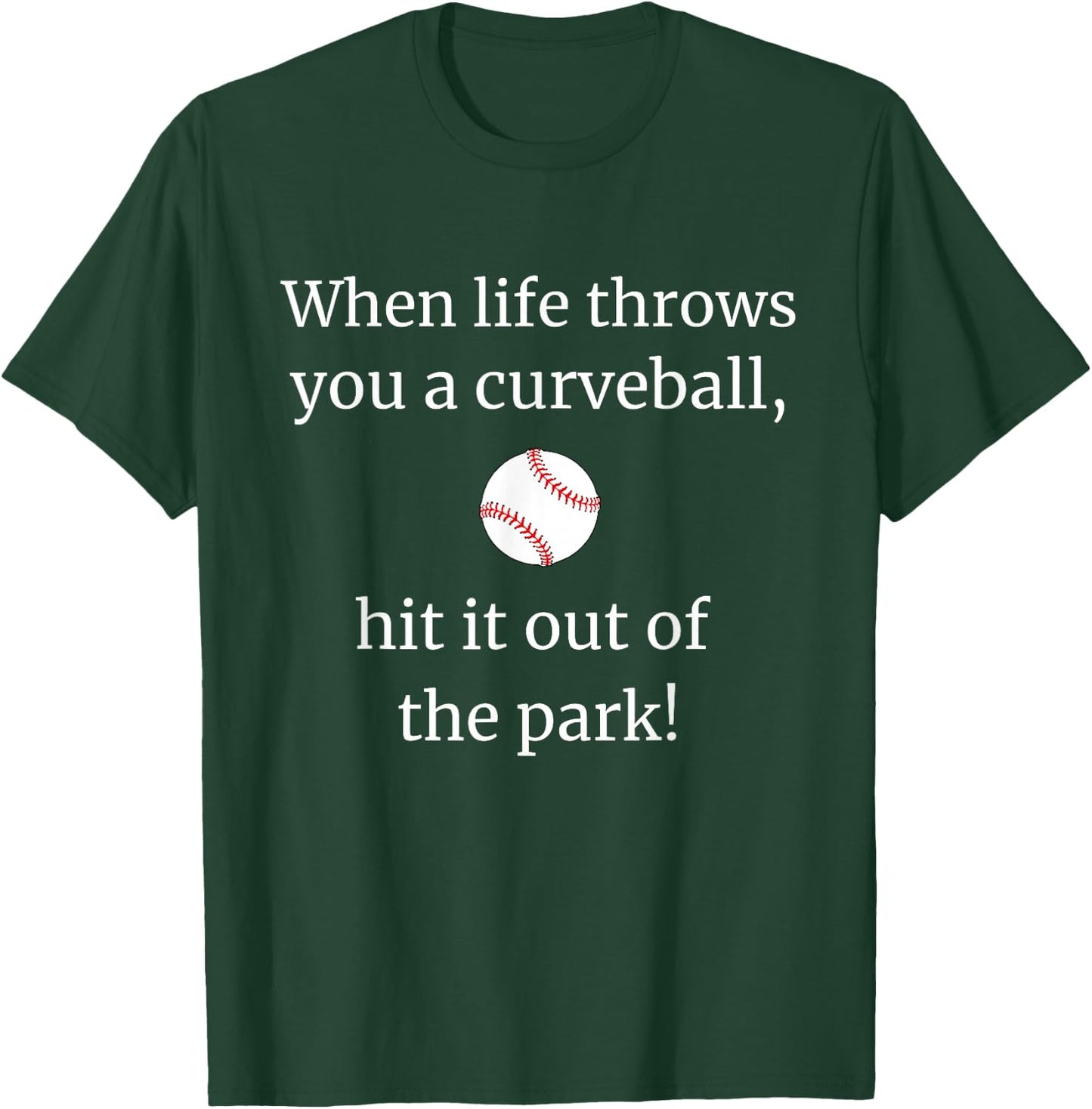 When Life Throws You a Curveball Hit it out of The Park T-Shirt - T-Shirt | Forest