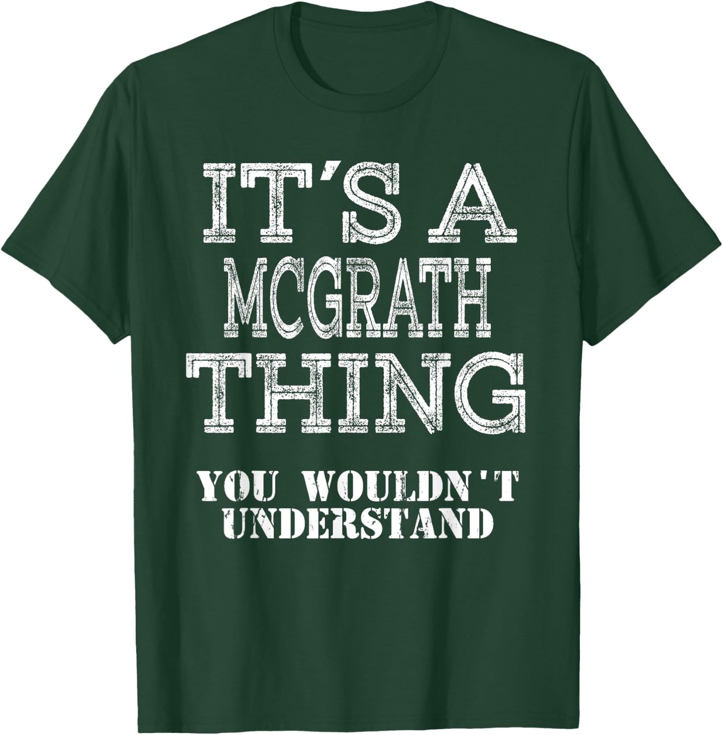 Its A MCGRATH Thing You Wouldnt Understand Matching Family T-Shirt - T-Shirt | Forest