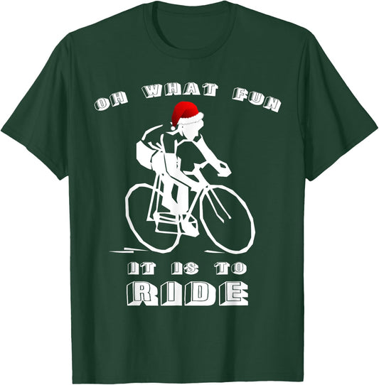 Christmas Cycling Shirt - Oh What Fun It Is to Ride T-Shirt - T-Shirt | Forest